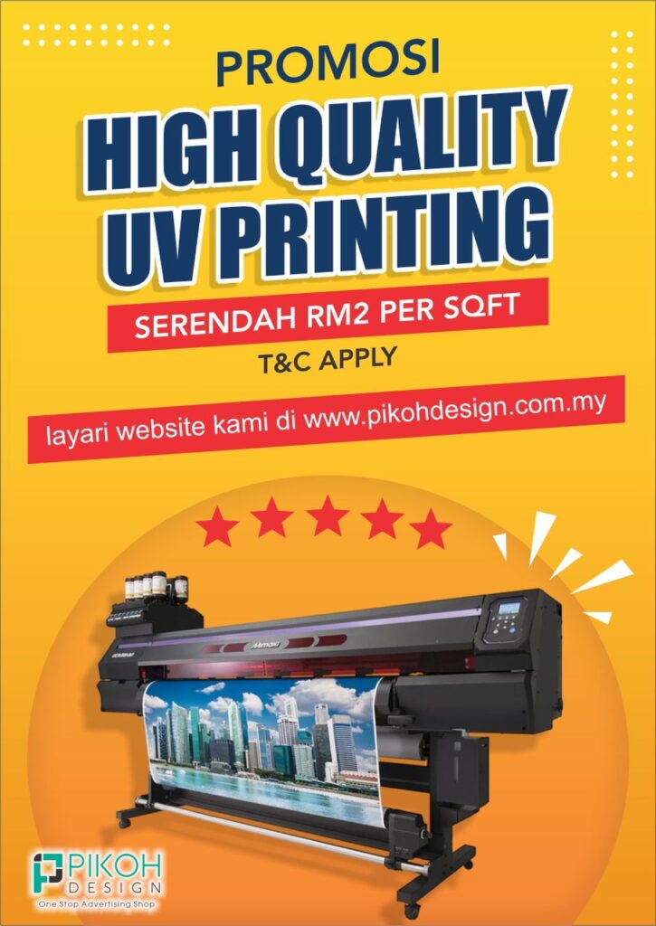 High quality UV printing promotion in Alor Setar Penang and Perlis by PIKOH Design